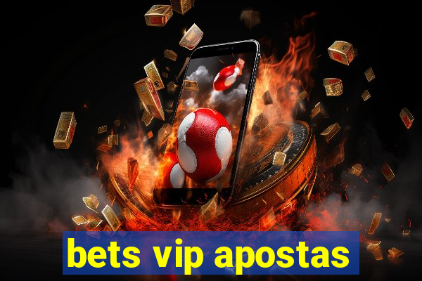 bets vip apostas